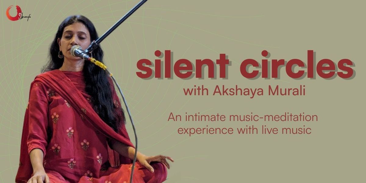 Silent Circles with Akshaya Murali, 29 June | Event in Bangalore | AllEvents