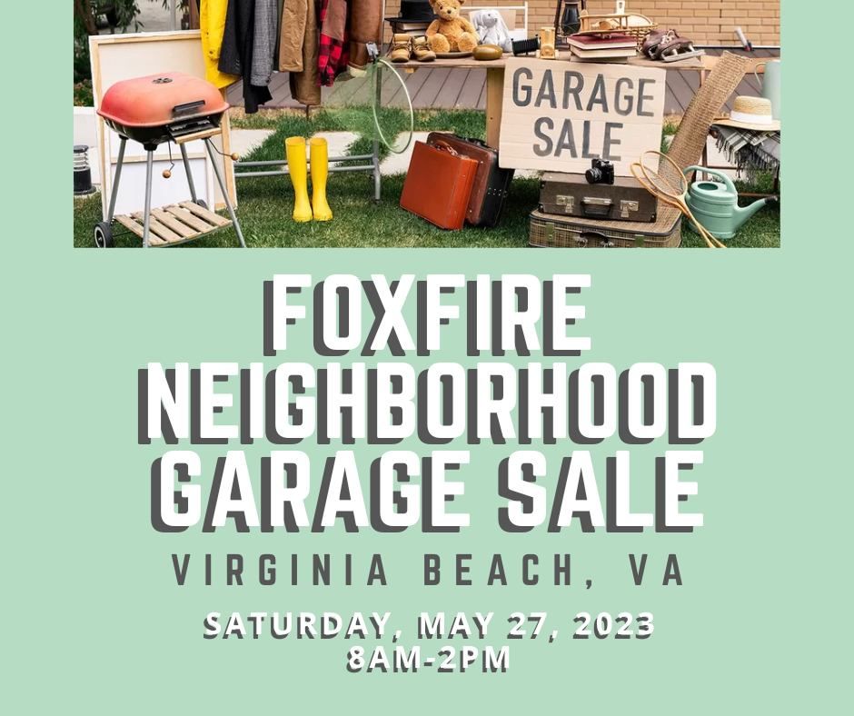 Foxfire Neighborhood Garage Sale, Spring 2023 edition, Bernadotte St, Virginia Beach, VA 23456
