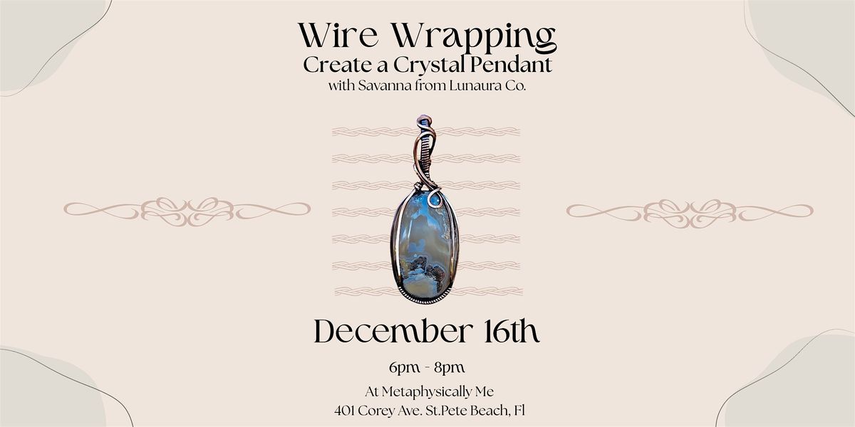 Wire Wrapping: Create a Crystal Pendant, 16 December | Event in St. Pete Beach | AllEvents
