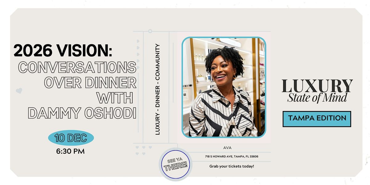 Luxury State of Mind Presents: Conversations Over Dinner — 2026 Vision, 10 December | Event in Tampa | AllEvents