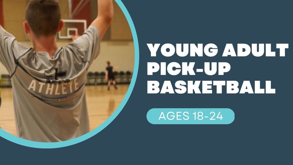 Young Adult PickUp Basketball (ages 1824), Valley Community Center
