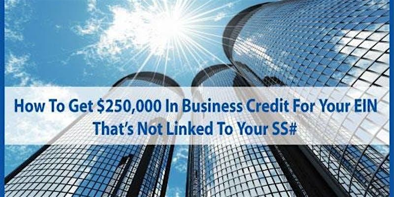 How To Get $250,000 In Business Credit For Your EIN, NOT Linked To SS, 12 January | Event in Atlanta | AllEvents