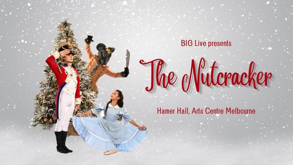 The Nutcracker Arts Centre Melbourne, Arts Centre Melbourne, 21 December to 22 December