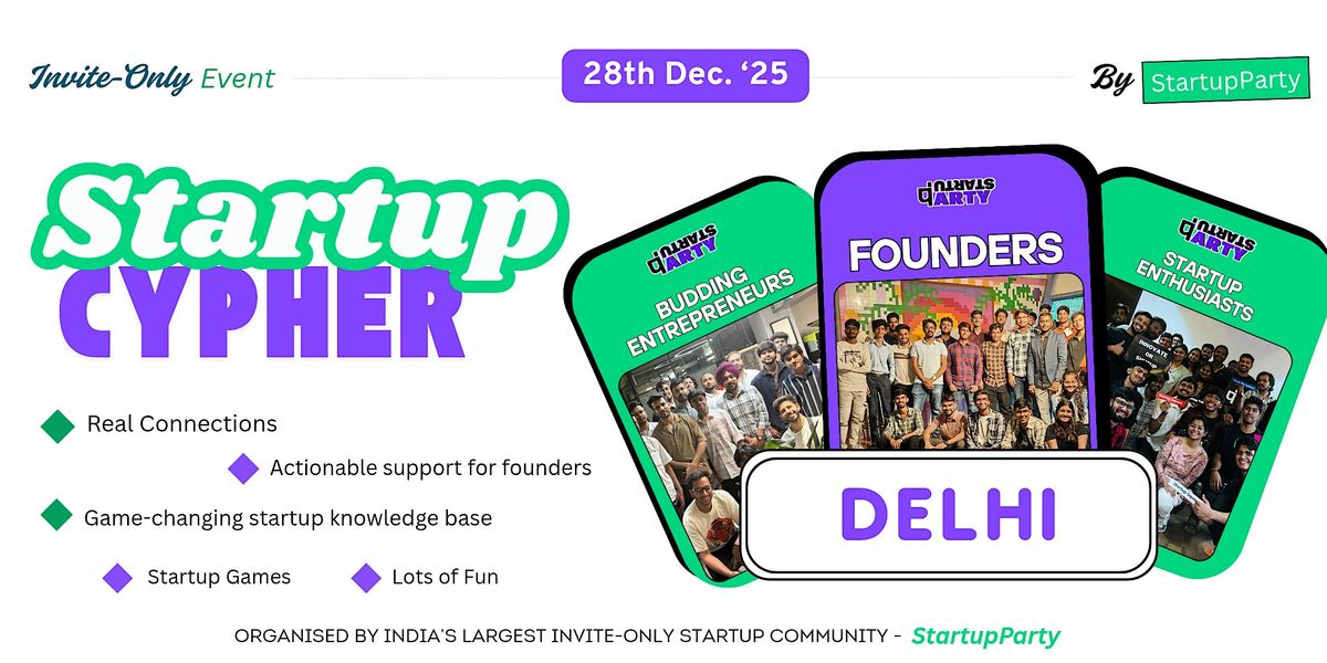 Startup Cypher - Craziest Startup Event of Delhi, 28 December | Event in New Delhi | AllEvents