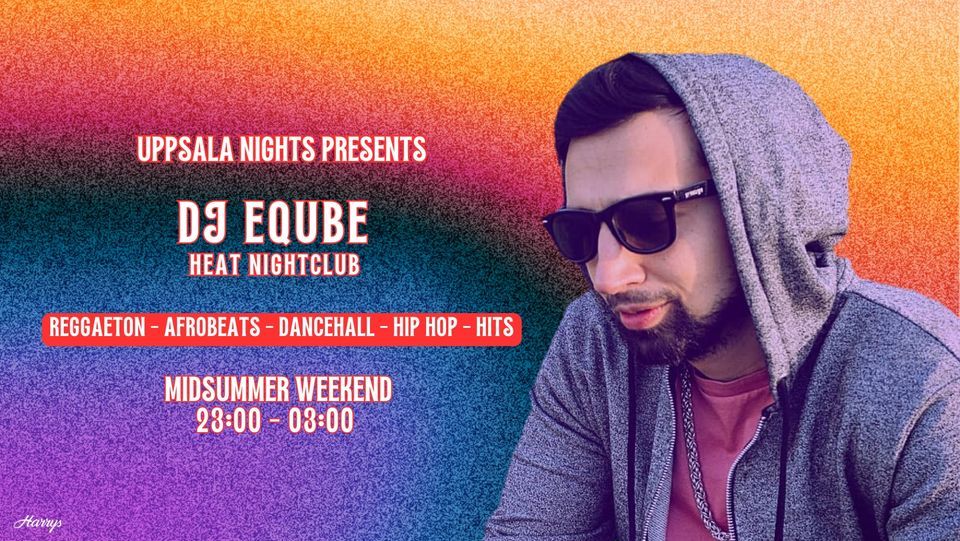 Heat (Midsummer Weekend), Harrys (Uppsala), 23 June to 25 June