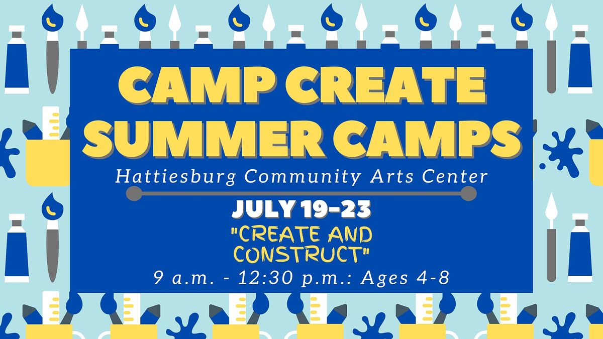 Camp Create Create And Construct Age 4 13 Hattiesburg Community Arts Center July 19 To July 23 Allevents In