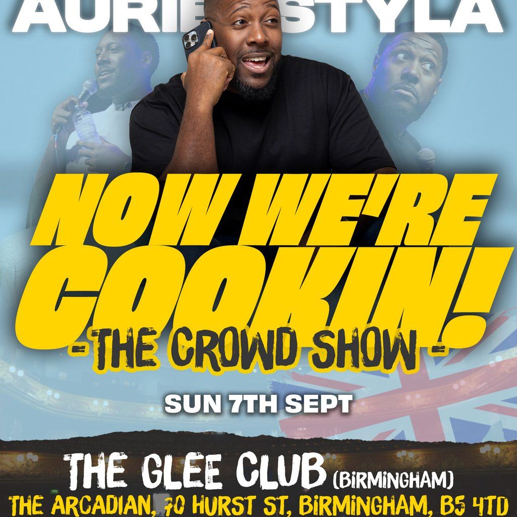 Aurie Styla: Now We're Cookin! - The Crowd Show - LATE SHOW (16+, 7 September | Event in Birmingham | AllEvents