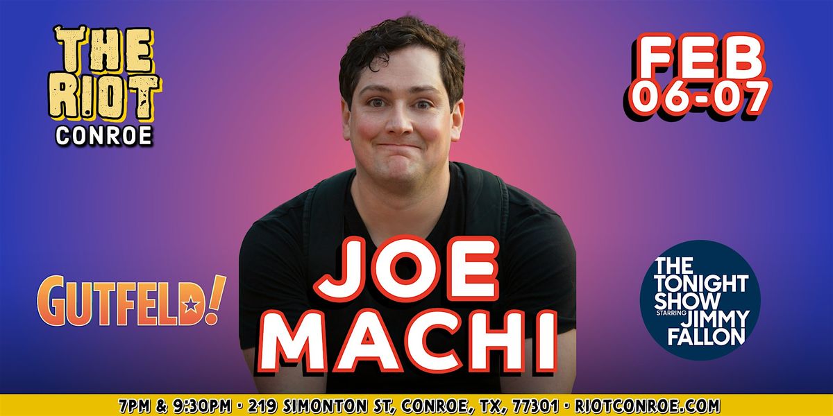 Comedian Joe Machi (Gutfeld!, The Tonight Showl) Live in Conroe, 6 February | Event in Conroe | AllEvents