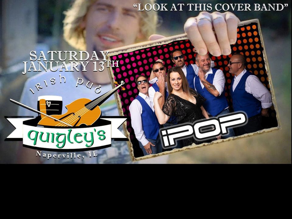 iPOP @ Quigleys SAT 01/13 (Naperville, IL), Quigley's Irish Pub ...