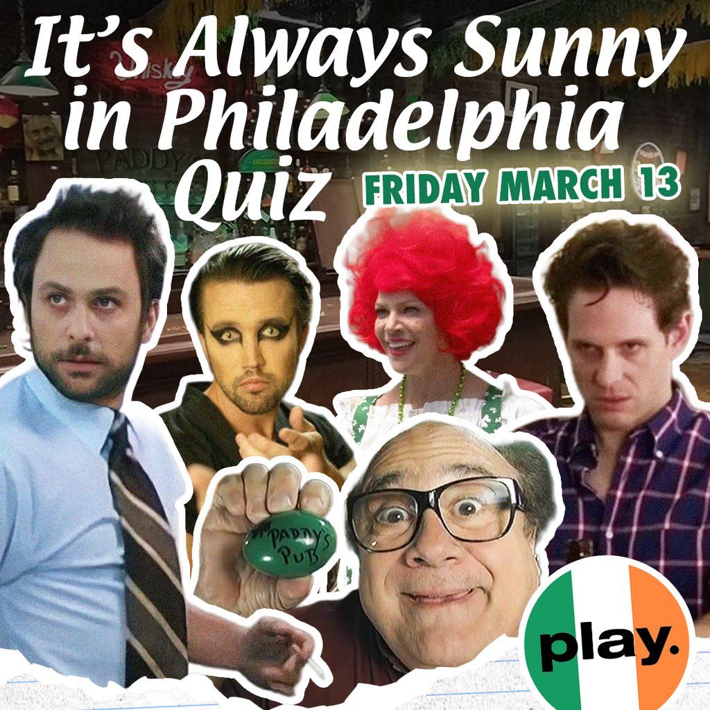 It's Always Sunny in Philadelphia Quiz - St Paddy's Celebration!, 13 March | Event in Middlesbrough | AllEvents