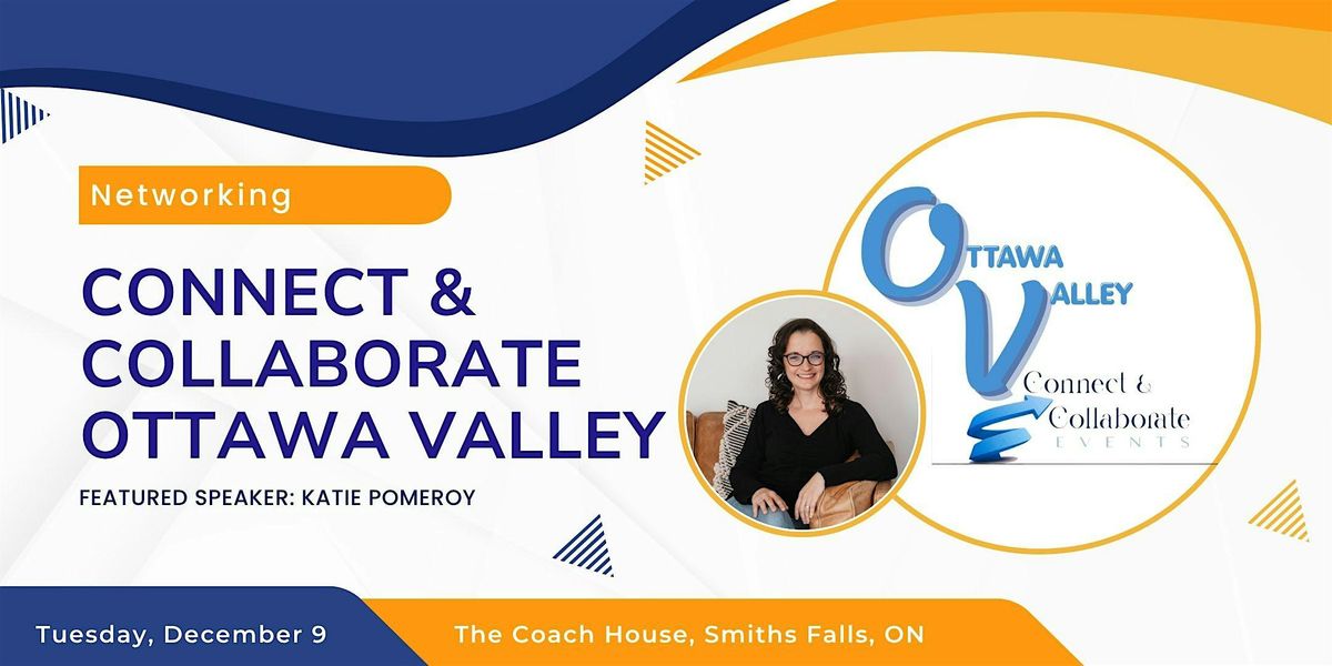 CONNECT AND COLLABORATE OTTAWA VALLEY DECEMBER NETWORKING, 9 December | Event in Smiths Falls | AllEvents
