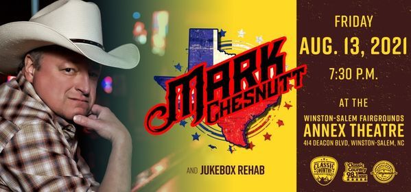 Classic Country Series Mark Chesnutt With Jukebox Rehab Winston Salem Fairgrounds Annex May 20 2022 Allevents In Winston Salem Christmas Events 2022