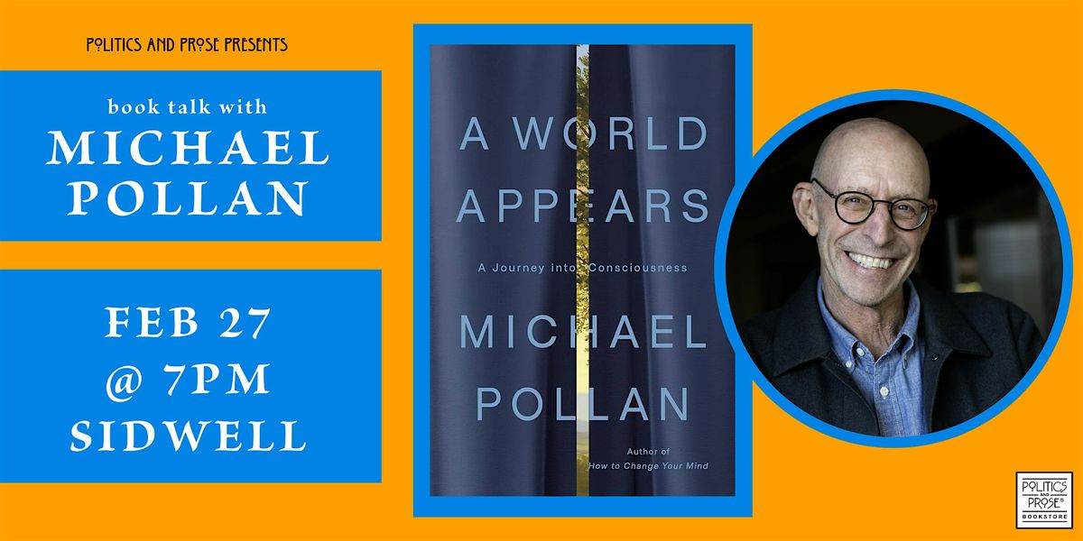 Michael Pollan — A World Appears — at Sidwell, 27 February | Event in Washington | AllEvents