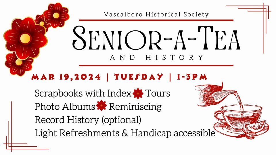 SenioraTea and History March, Vassalboro Historical Society, March 19