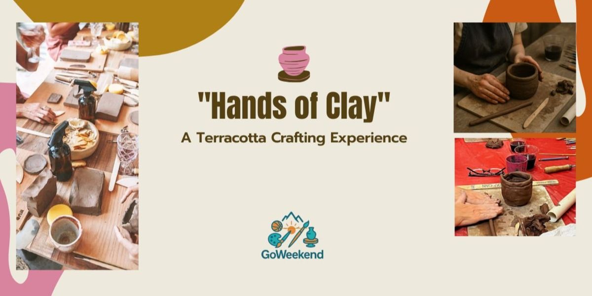 "Hands of Clay" -A Terracotta Crafting Experience