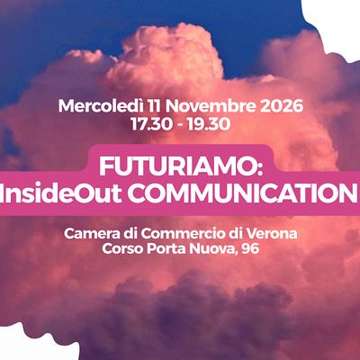 FUTURIAMO: InsideOut COMMUNICATION - Cultura a Corso Porta Nuova, Verona