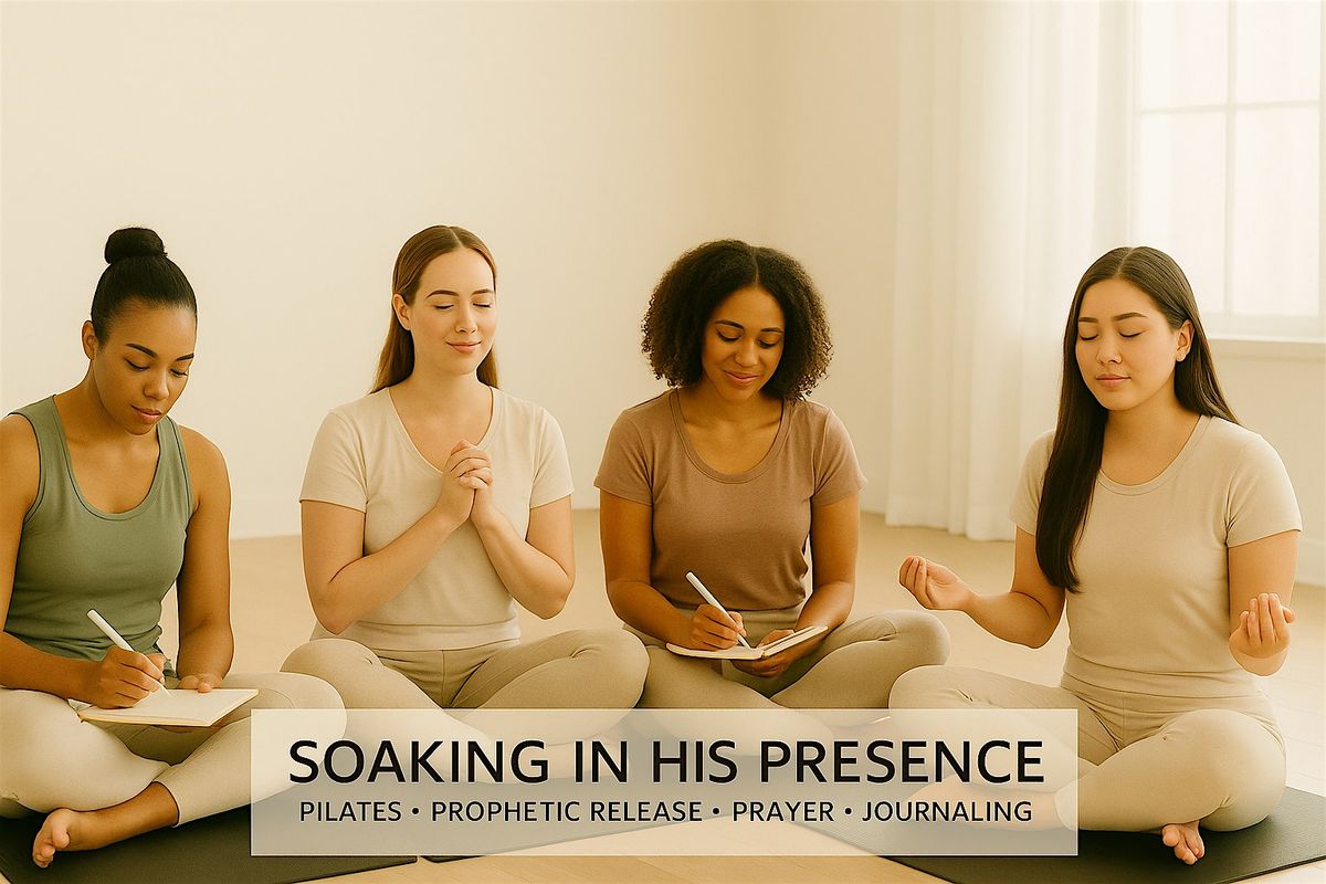 Soaking In His Presence: Pilates•Journaling•Prophetic Release• Prayer, 16 January | Event in Missouri City