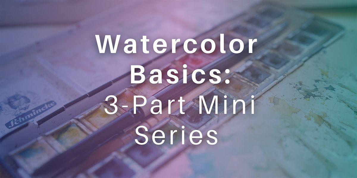 Watercolor Basics: 3-Class Mini Series, 6 January | Event in Fayetteville | AllEvents