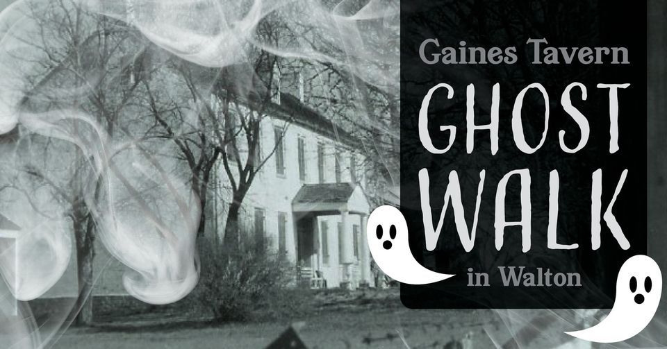 Gaines Tavern Ghost Walk in Walton, Gaines Tavern, Union, 19 October 2023 AllEvents.in