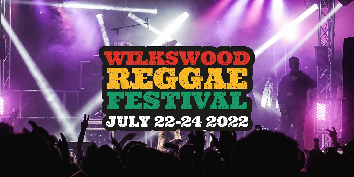 Wilkswood Reggae Festival 2022, Wilkswood Farm, Swanage, July 21 to