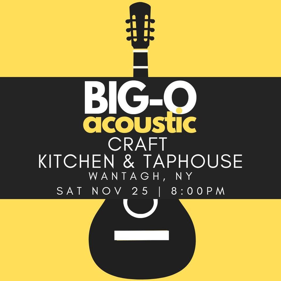 BigO Acoustic Craft, Wantagh, Craft Kitchen And Taphouse Wantagh, November 25 to November 26