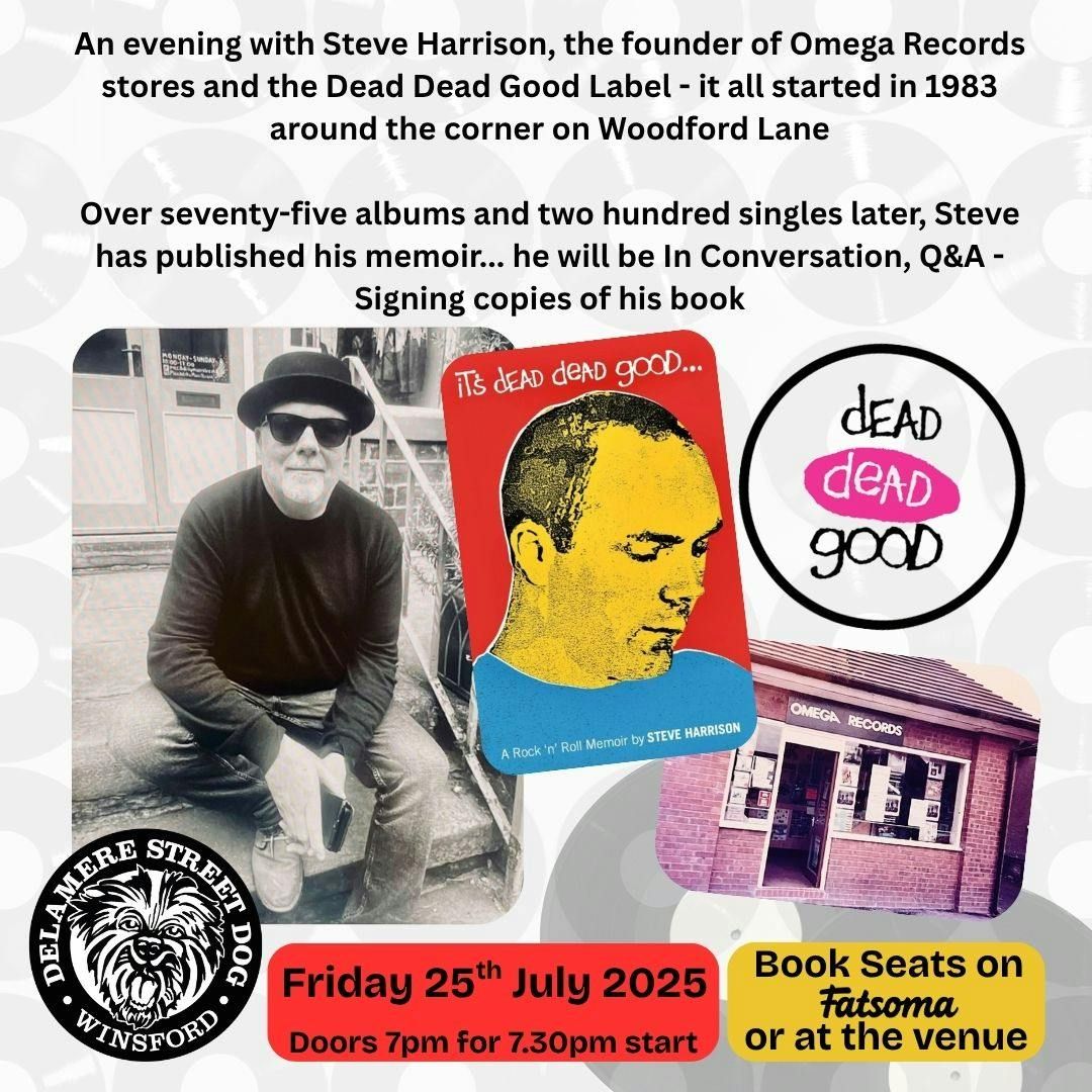 An Evening with Steve Harrison - Founder of Omega Records &amp; Dead Dead Good Label, 25 July | AllEvents