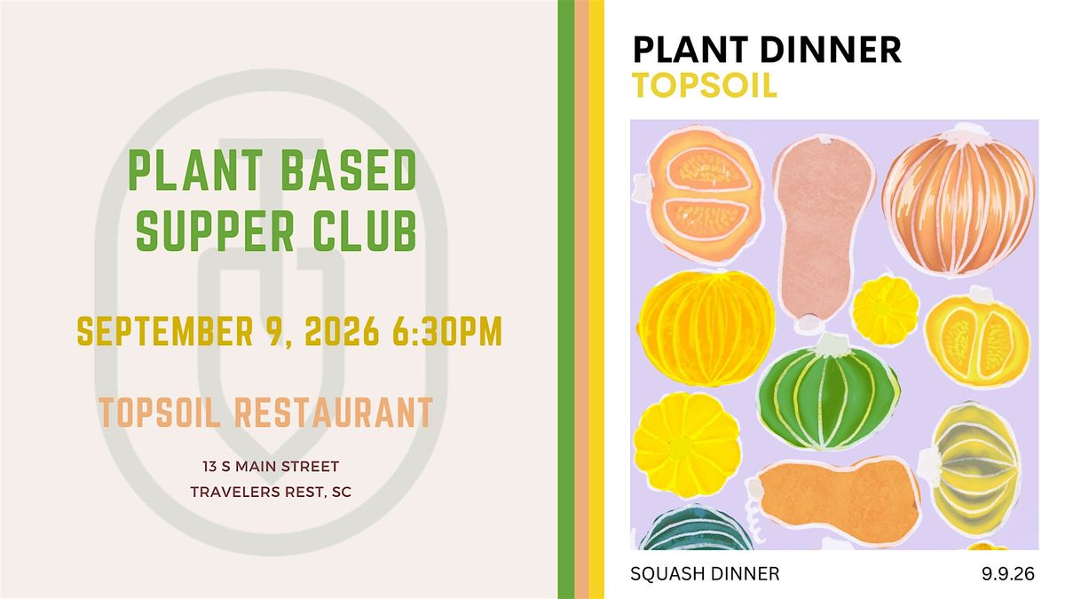 The Squash Dinner - Topsoil Plant Based Supper Club, 9 September | Event in Travelers Rest | AllEvents