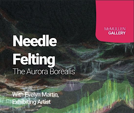 Needle Felting The Aurora Borealis
