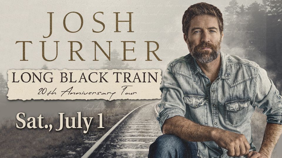 Josh Turner? Long Black Train 20th Anniversary Tour, Alabama Theatre at