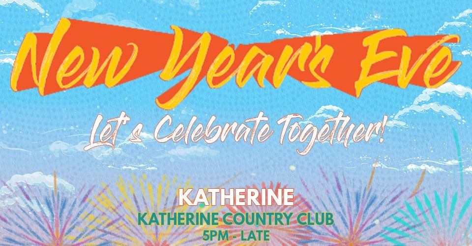 New Year’s Eve Celebrations Katherine!, Katherine Golf Club, December 31 2023 AllEvents.in
