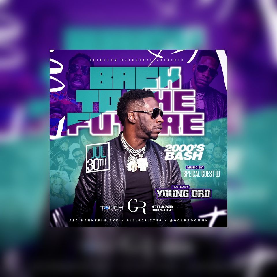 Young Dro Hosts "Back to the Future" 2000s Bash (July 30th), GoldRoom