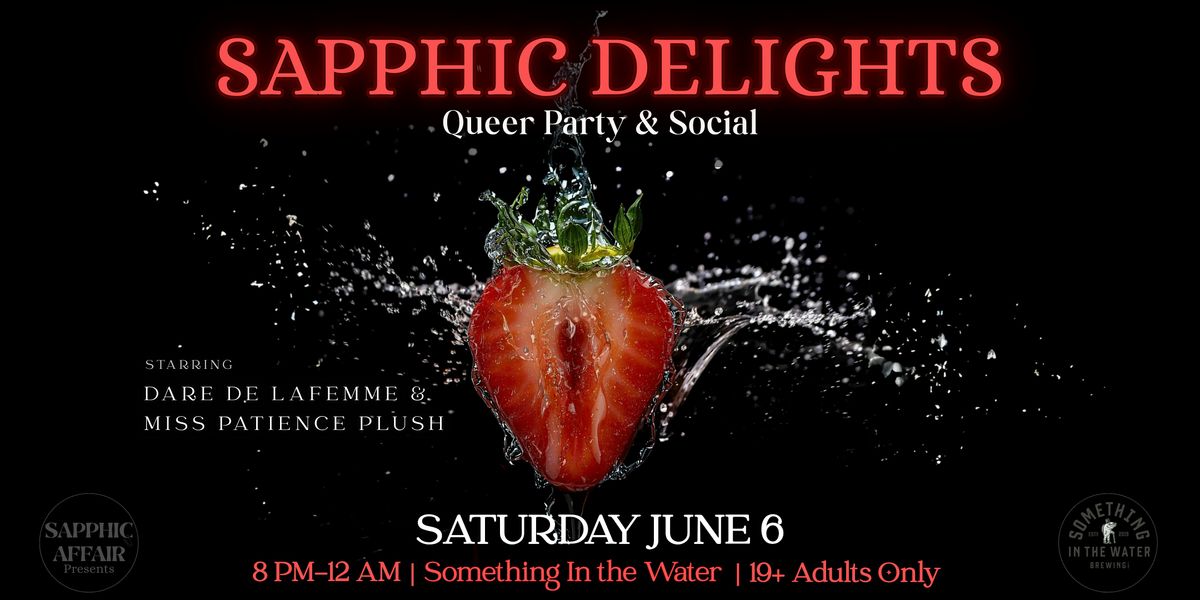 Sapphic Delights: QUEER PRIDE PARTY - Saturday June 6th
