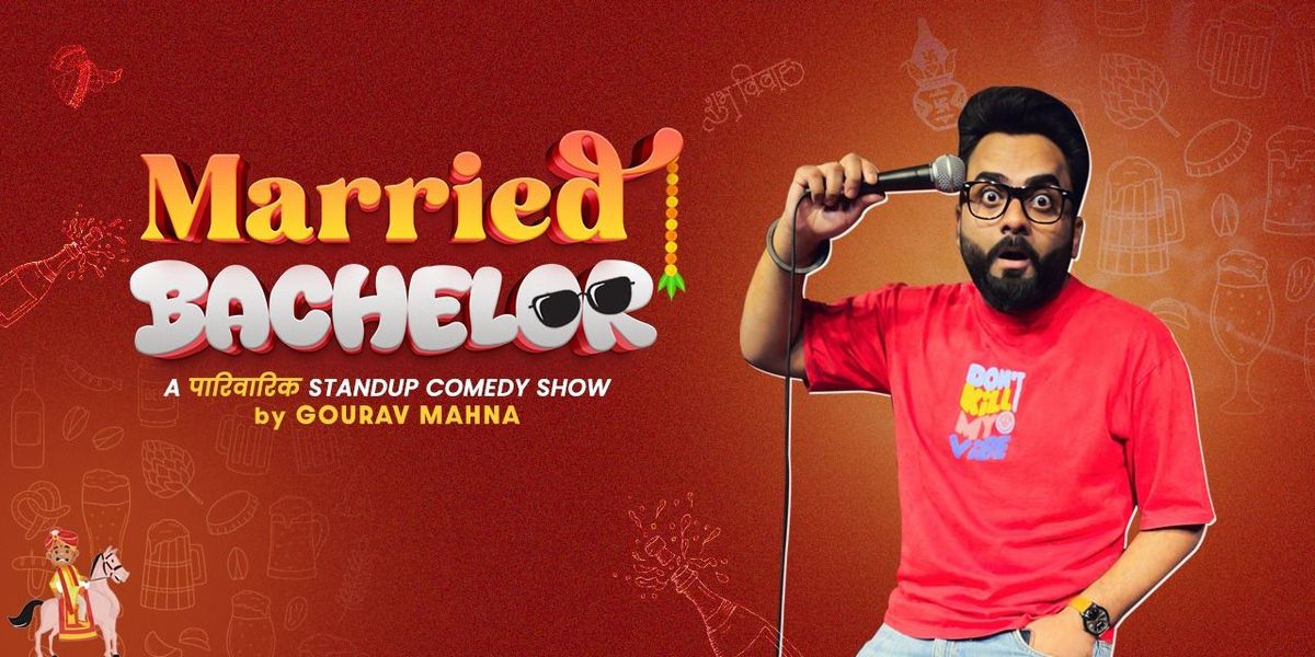 Married Bachelor - Family friendly show by Gourav, 23 August | Event in New Delhi | AllEvents
