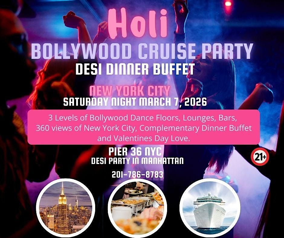 Holi Bollywood Cruise Desi Dinner Buffet Saturday Night March 7
