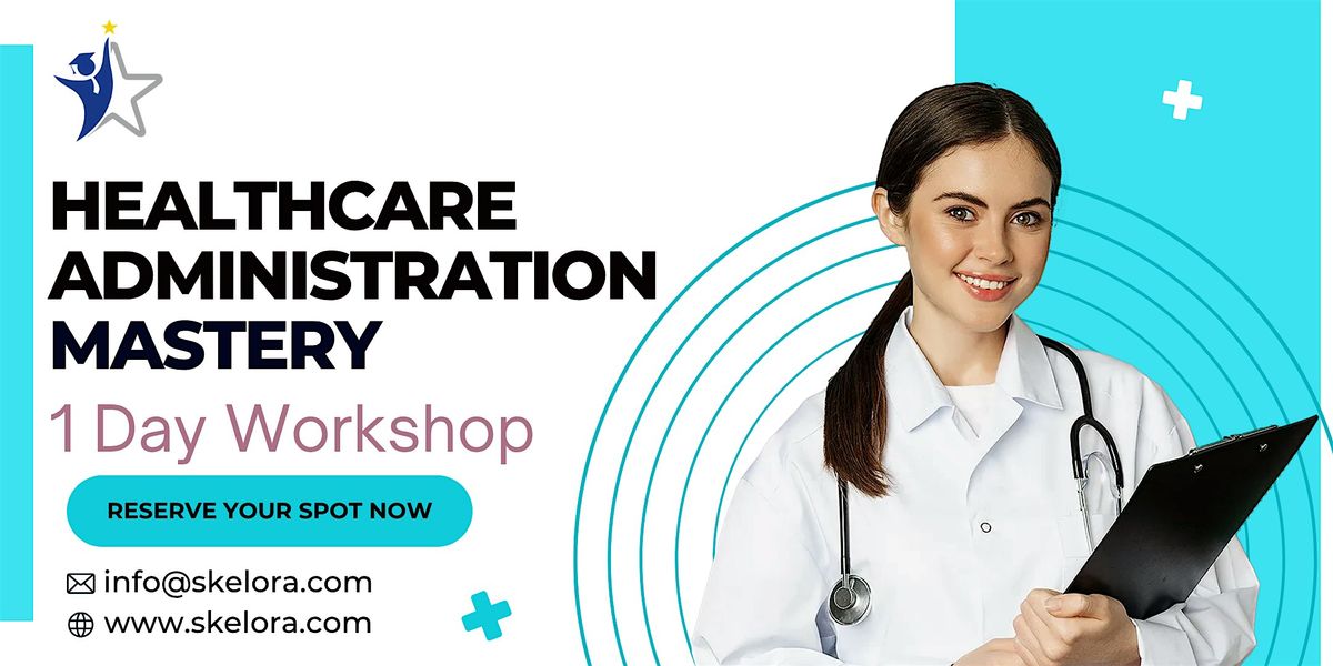 Healthcare Administration Mastery Workshop in Raleigh, NC, 9 January | Event in Raleigh | AllEvents