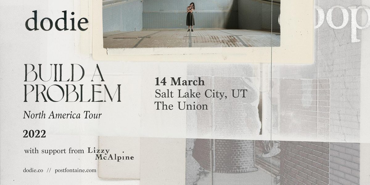 Dodie Build A Problem Tour With Lizzy Mcalpine The Union Salt Lake City March 14 2022 Allevents In Dodie Set List 2022