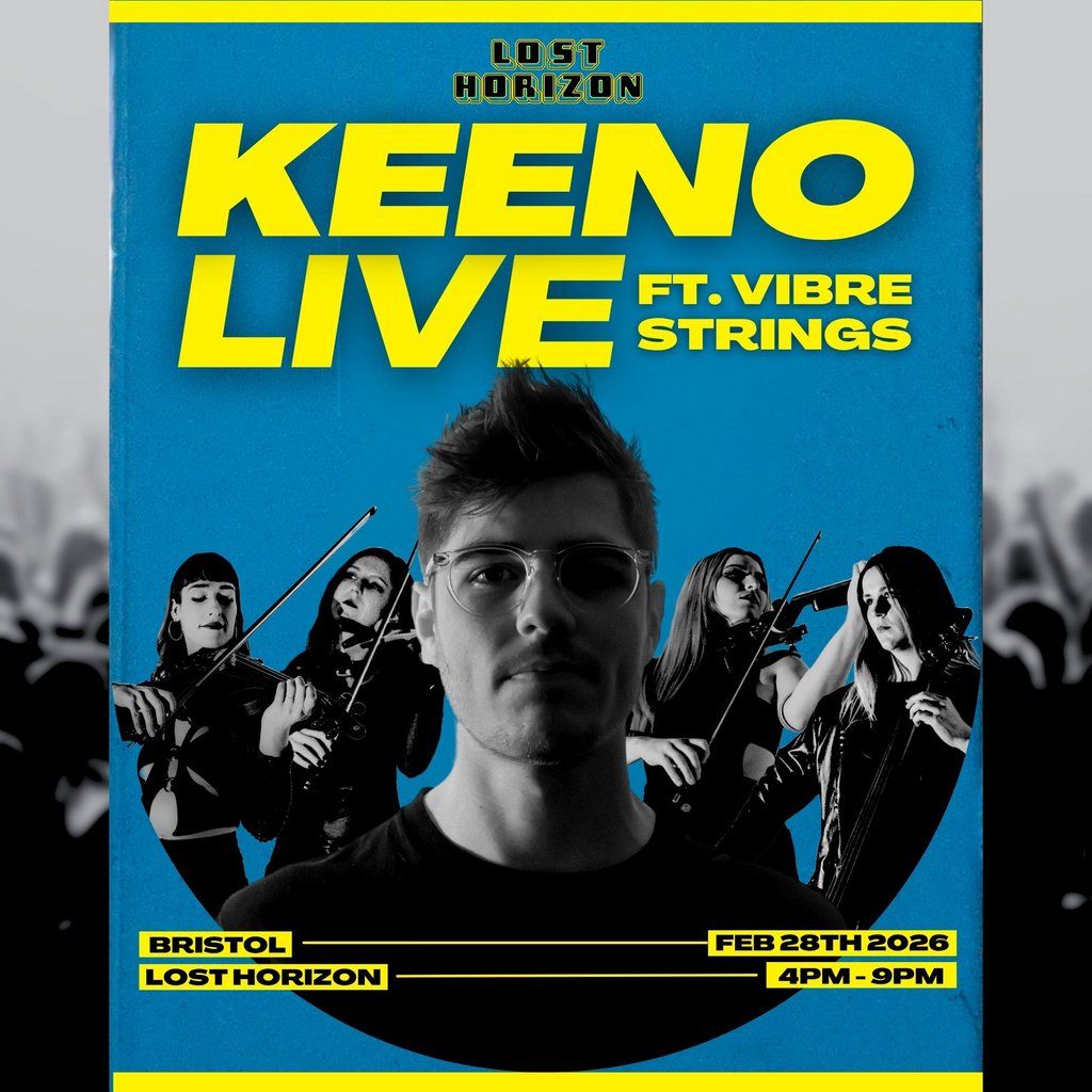 Keeno LIVE ft. Vibre Strings | Lost Horizon Bristol, 28 February | Event in Bristol | AllEvents
