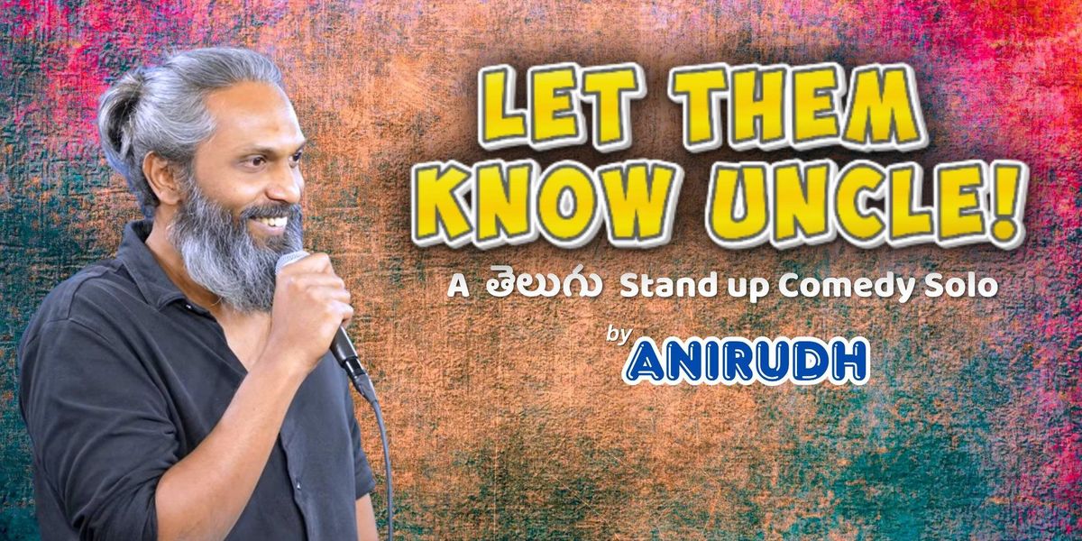 LET THEM KNOW UNCLE, 23 August | Event in Hyderabad | AllEvents