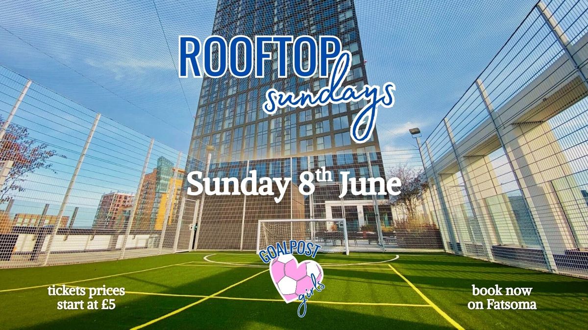 Goalpost Girls | Rooftop Sundays | 8th June, 8 June | Event in Manchester | AllEvents