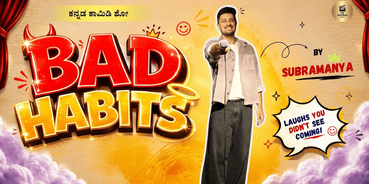 Bad Habits - Kannada Standup Show