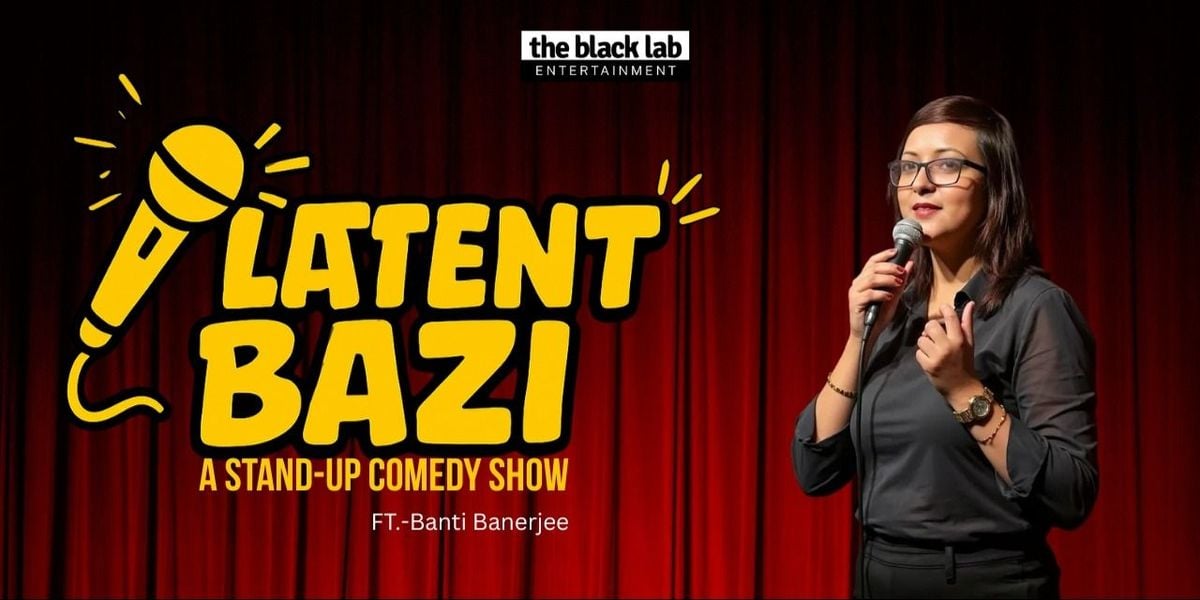 Latentbazi ft- Banti Banerjee, 22 August | Event in New Delhi | AllEvents