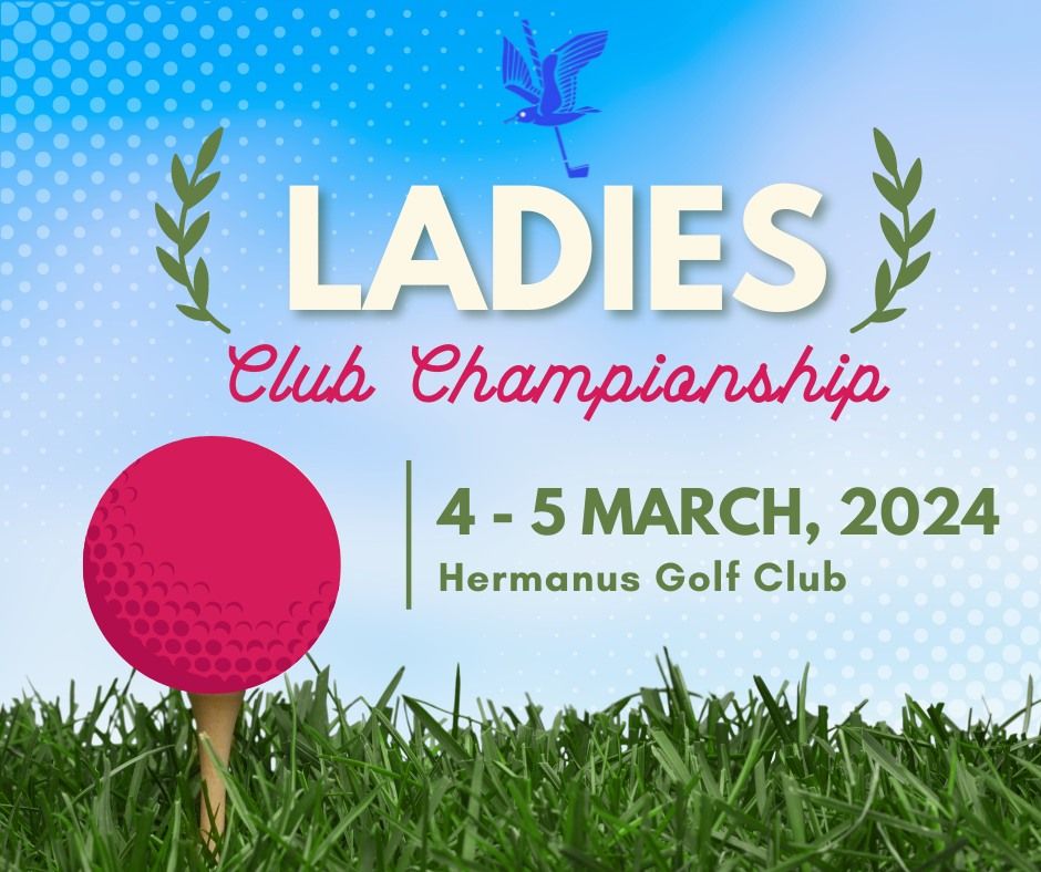 2024 Ladies Club Championship, Golf Road, 7200 Hermanus, South Africa, 4 March to 5 March