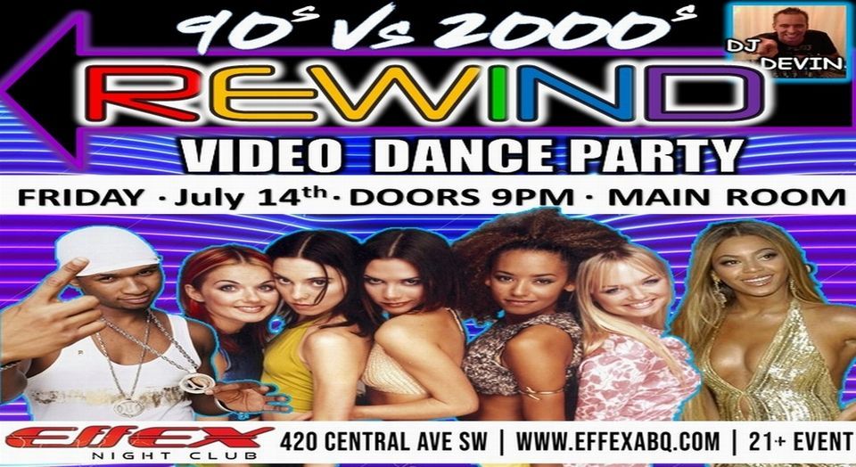 Rewind Video Dance Party 90s Vs 2000s Effex Albuquerque July 14 To 