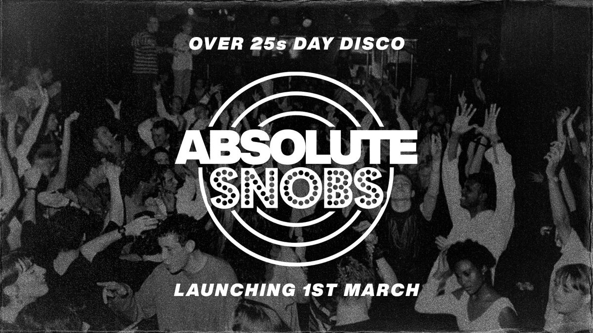 Absolute Snobs - Over 25s DAY DISCO - 5th July , 5 July | Event in Birmingham | AllEvents