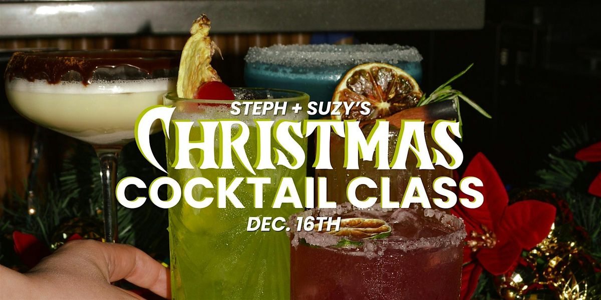 Steph + Suzy's Christmas Cocktail Class (12/16), 16 December | Event in Imperial | AllEvents