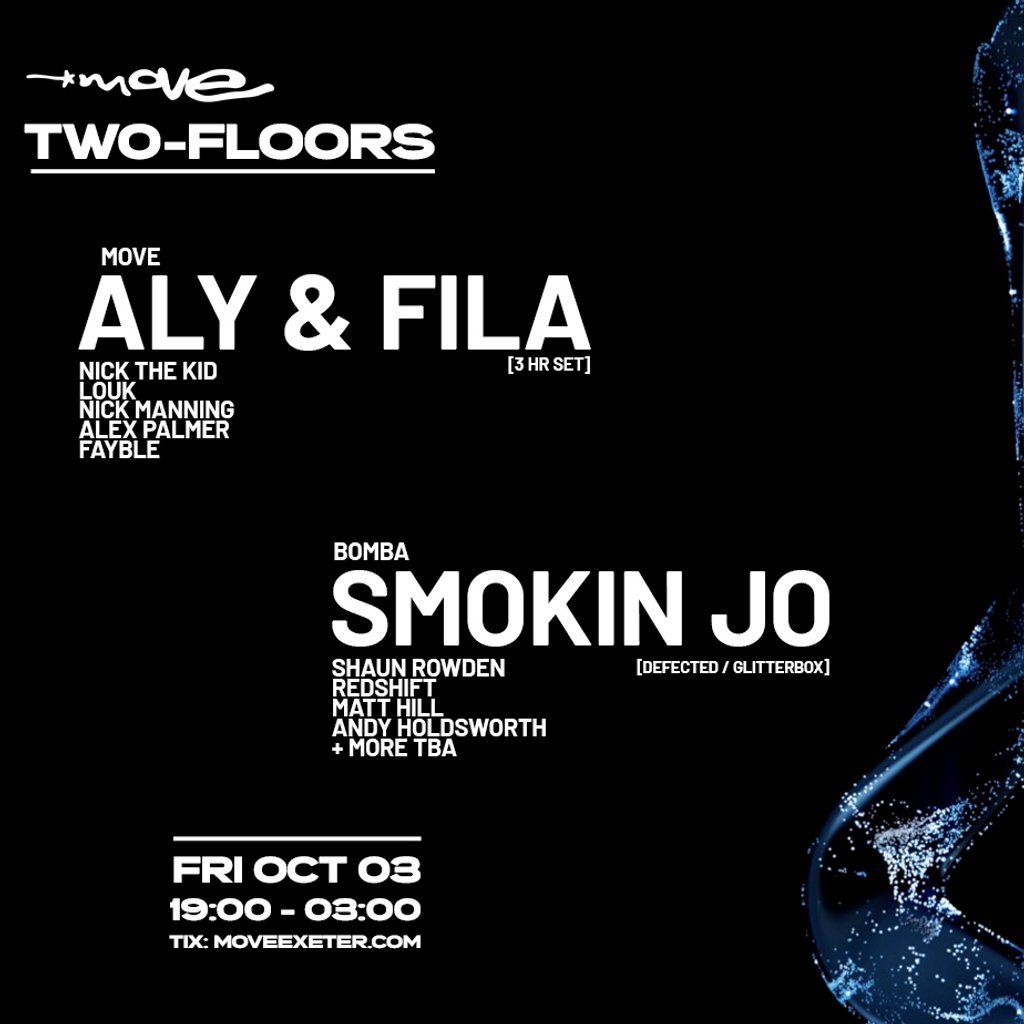 ALY & FILA (3 Hr Set) + SMOKIN JO (Defected) - MOVE EXETER, 3 October | Event in Exeter | AllEvents