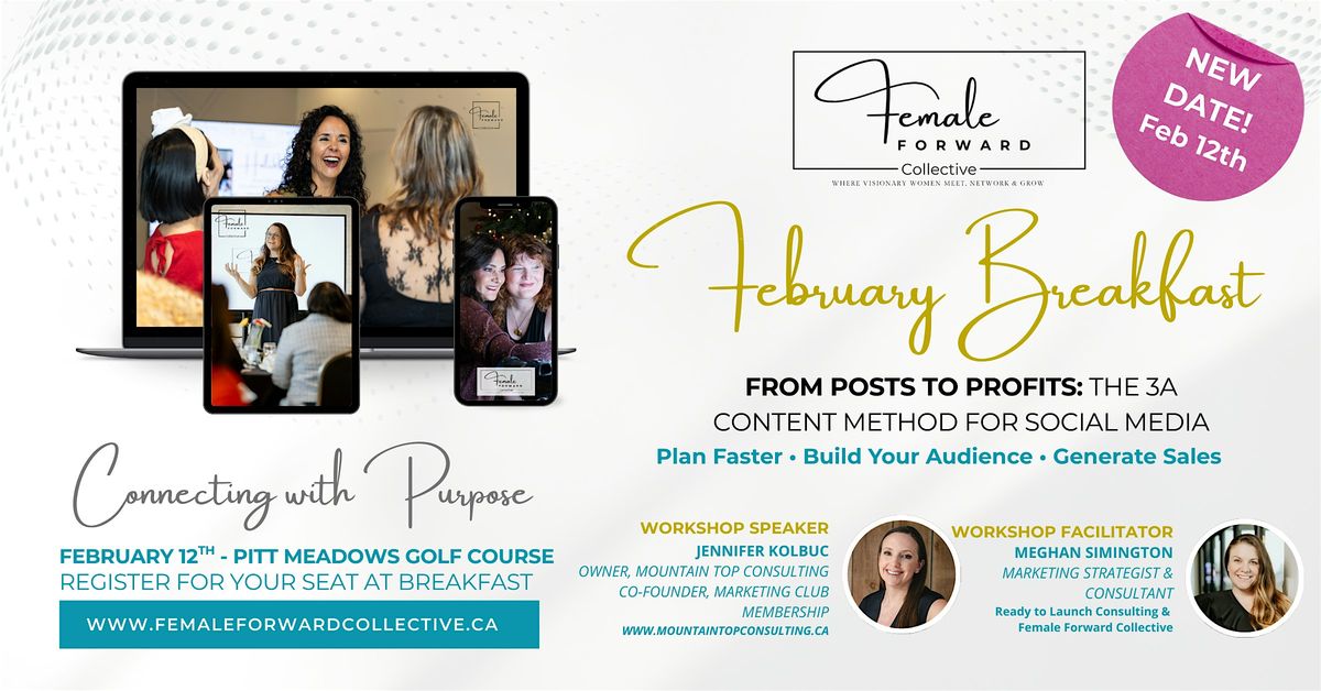 Female Forward FEB Breakfast- From Posts to Profits: The 3A Content ...