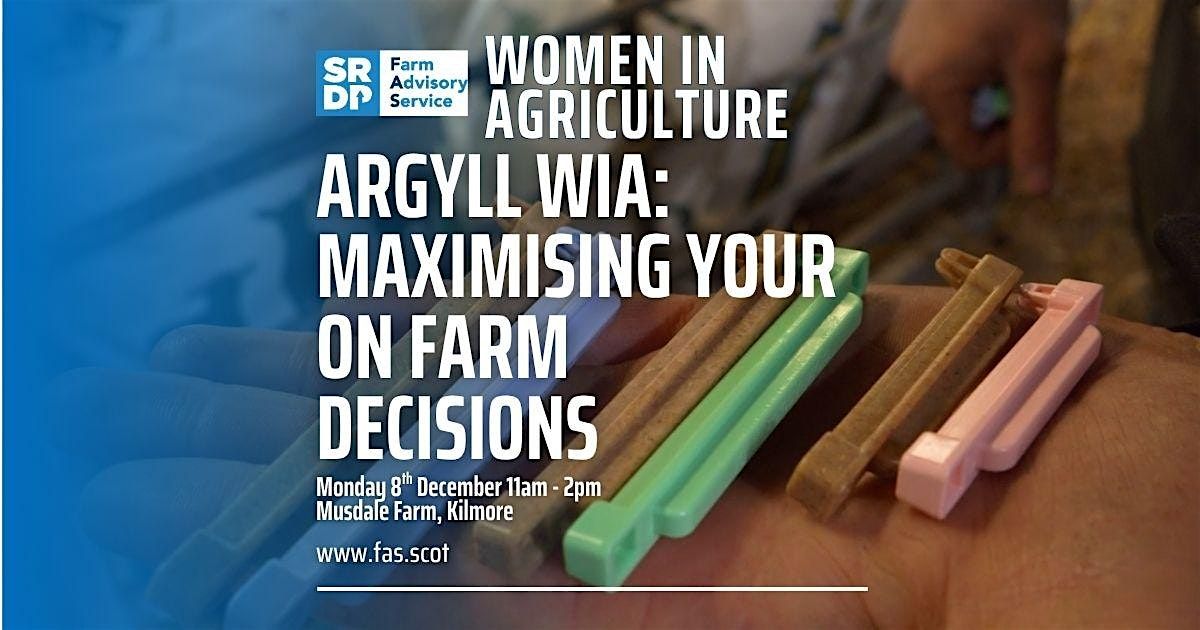 Argyll WIA: Maximising Your On Farm Decisions, 8 December | Event in Oban | AllEvents