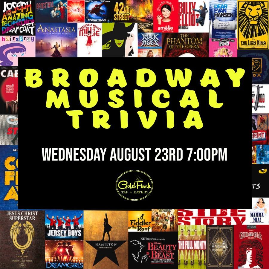 Broadway Musical Trivia @ Goldfinch Tap + Eatery, Goldfinch Tap