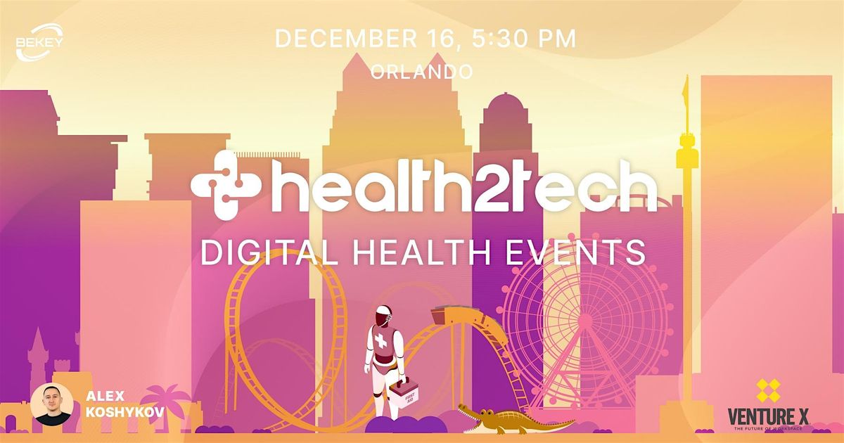 Health2Tech Orlando, December 16, 16 December | Event in Orlando | AllEvents